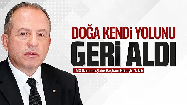 Hüseyin Talak, 'Havza'daki sel felaketi bilim dışı kentleşmenin sonucu'