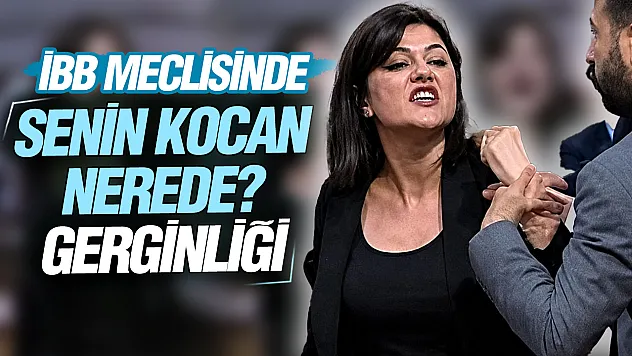 İBB Meclisi'ni karıştıran soru: Kadın üyeye 'Senin kocan nerede?' çıkışı