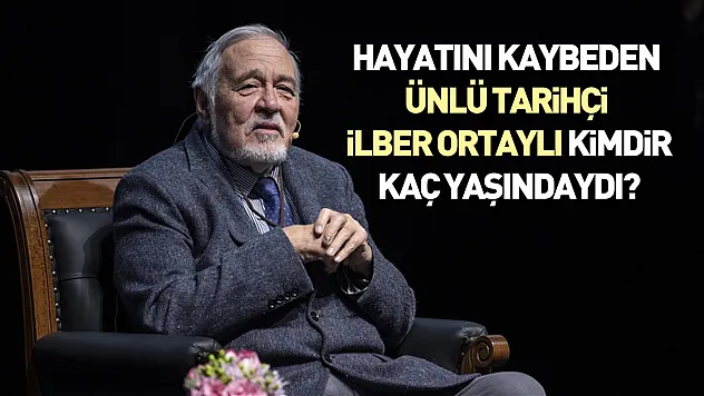 İlber Ortaylı hayatını kaybetti! Ünlü tarihçi İlber Ortaylı kimdir, kaç yaşındaydı?