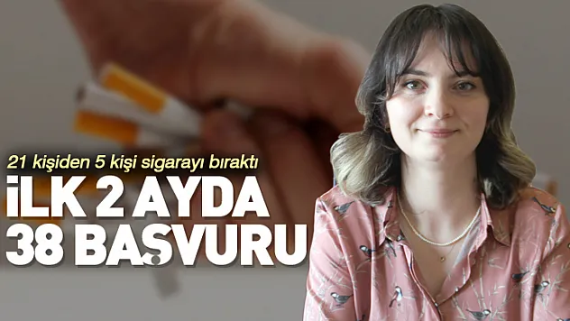İlk 2 Ayda 38 Başvuru 21 kişiden 5 kişi sigarayı bıraktı