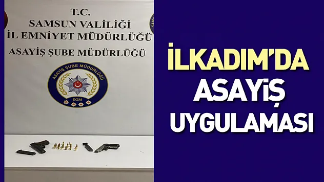 İlkadım'da Asayiş Uygulaması