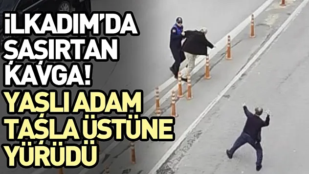 İlkadım'da Şaşırtan Kavga! Yaşlı Adam Taşla Üstüne Yürüdü