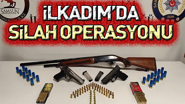 İlkadım'da Silah Operasyonu