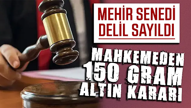 İmam nikahında imzalanan mehir senedi mahkemeye taşındı, 150 gram altın kararı çıktı