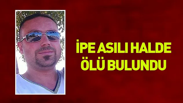 İpe asılı halde ölü bulundu
