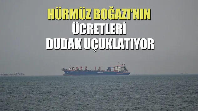 İran, Hürmüz Boğazı'ndan geçen gemilerden milyon dolarlık ücret alıyor