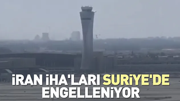 İran İHA'ları Suriye'de engelleniyor