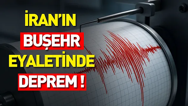 İran'ın Buşehr Eyaletinde Deprem !