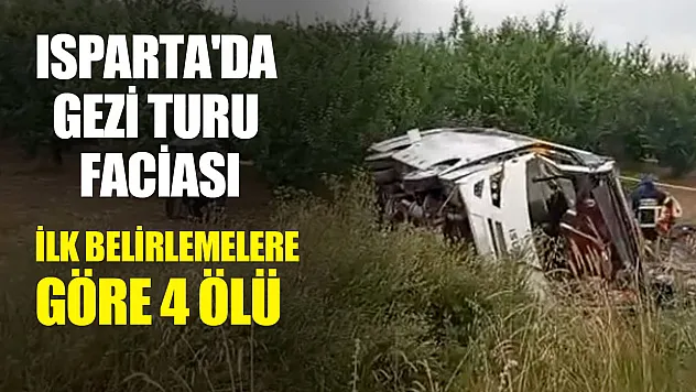Isparta'da tur otobüsü devrildi: 4 ölü, 15 yaralı