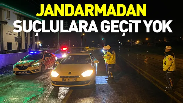 Jandarmadan Suçlulara Geçit Yok