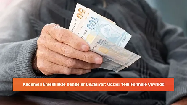 Kademeli Emeklilikte Dengeler Değişiyor: Gözler Yeni Formüle Çevrildi!