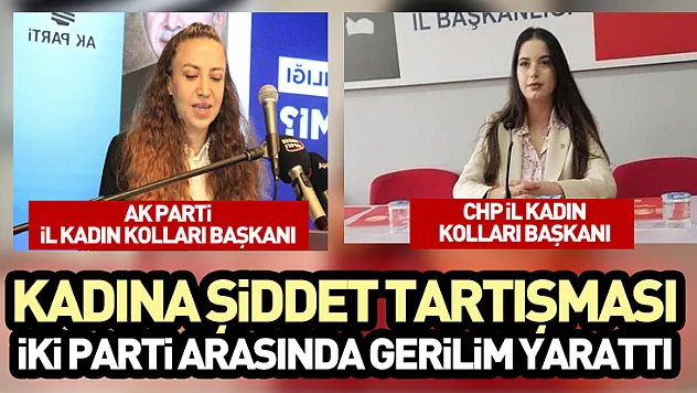 Kadına Şiddet Tartışması İki Parti Arasında Gerilim yarattı