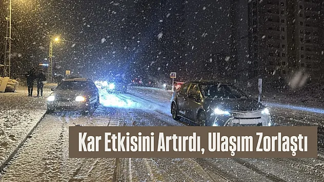 Kar Etkisini Artırdı, Ulaşım Zorlaştı