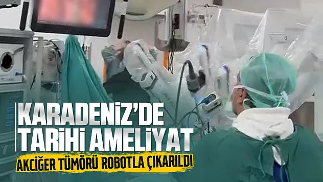 Karadeniz'de bir ilk: OMÜ'de robotik akciğer ameliyatı gerçekleştirildi