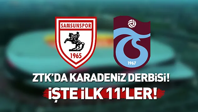 Karadeniz'de Kupa Heyecanı: Samsunspor - Trabzonspor!