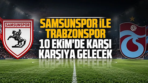 Karadeniz derbi heyecanı Samsun 19 Mayıs Stadyumu'nda
