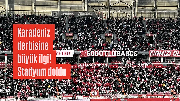 Karadeniz derbisine büyük ilgi! Stadyum doldu