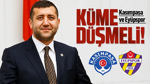 Kasımpaşa ve Eyüpspor küme düşmeli!