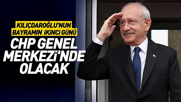 Kılıçdaroğlu 28 Mayıs'ta CHP Genel Merkezi'nde bayramlaşacak