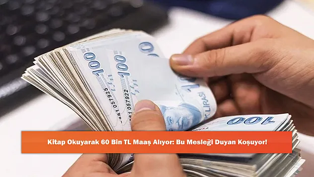 Kitap Okuyarak 60 Bin TL Maaş Alıyor: Bu Mesleği Duyan Koşuyor!