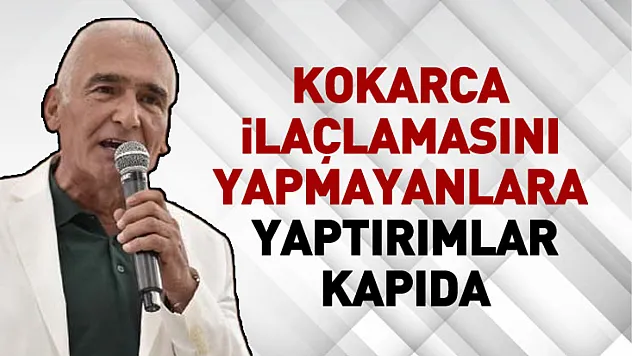 Kokarca ilaçlamasını yapmayanlara yaptırımlar kapıda