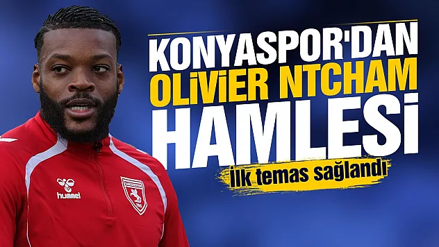 Konyaspor'dan Olivier Ntcham hamlesi