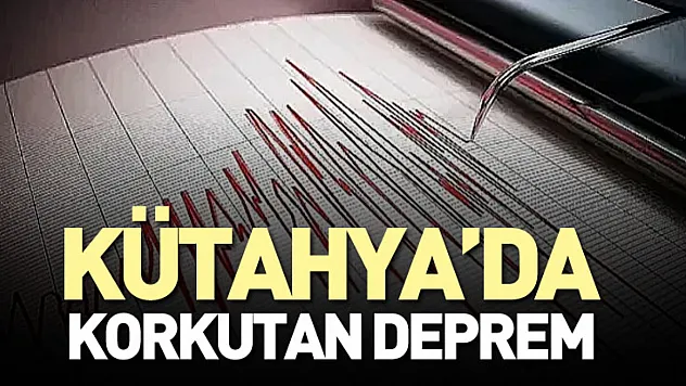 Kütahya'da Korkutan Deprem