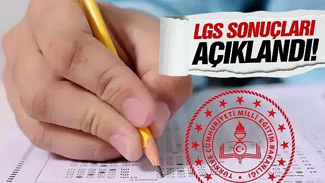 LGS sonuçları erişime açıldı