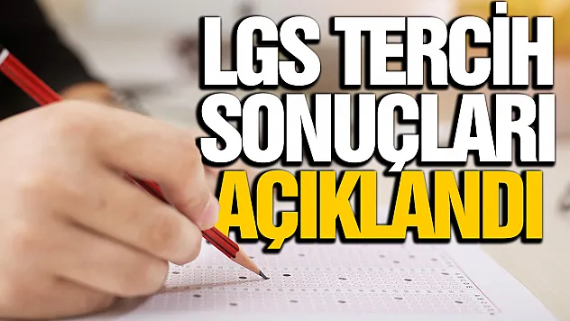 LGS tercih sonuçları açıklandı!