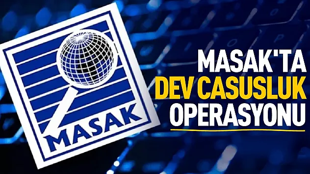 MASAK'ın mali istihbarat ağında FETÖ/PDY casusluğu operasyonu