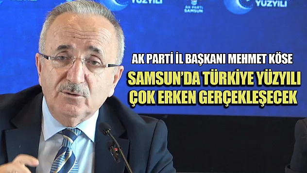 Mehmet Köse, 'Samsun Yatırım ve Sanayide Büyük Dönüşüm Yaşıyor'