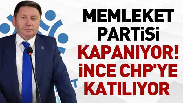 Memleket Partisi kapanıyor!  İnce CHP'ye katılıyor
