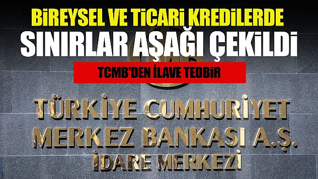 Merkez Bankası kredi büyüme sınırlarını düşürdü