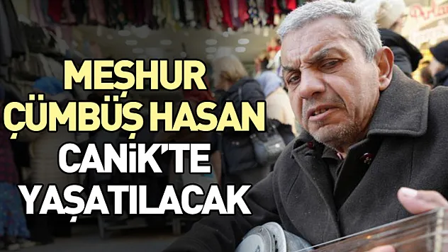 Meşhur Cümbüşçü Hasan Canik'te yaşatılacak