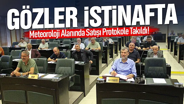 Meteoroloji Alanının satışı protokole takıldı! karar komisyonda bekletildi