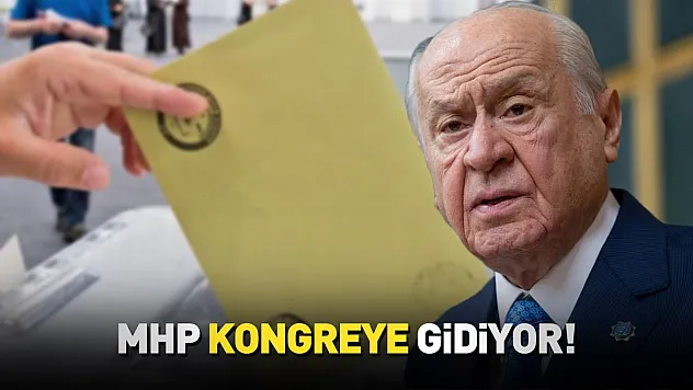 MHP'de 15. Olağan Kurultay süreci başlıyor