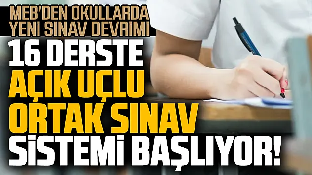 Milli Eğitim Bakanlığı'ndan ortaokul ve liselerde yeni dönem: 'Ortak Yazılı Sınav Sistemi' 26 Ekim'de başlıyor