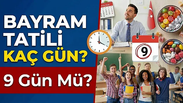 Milyonlarca çalışan ve öğrencinin gözü kulağı bu haberde! 9 gün tatil olacak mı?