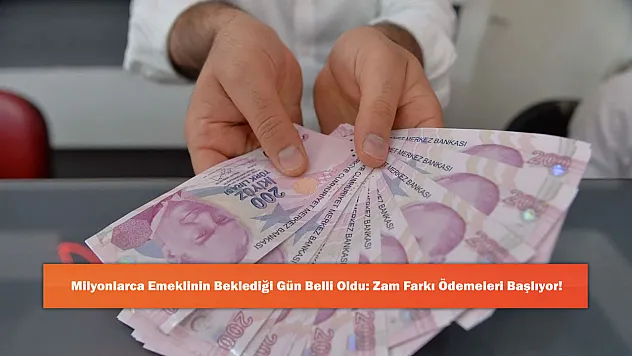 Milyonlarca Emeklinin Beklediği Gün Belli Oldu: Zam Farkı Ödemeleri Başlıyor!