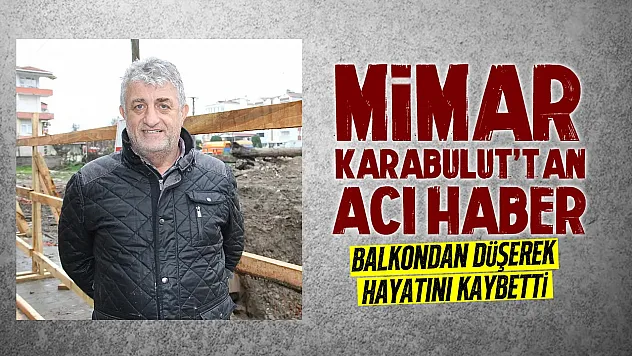 Mimar Karabulut'tan acı haber