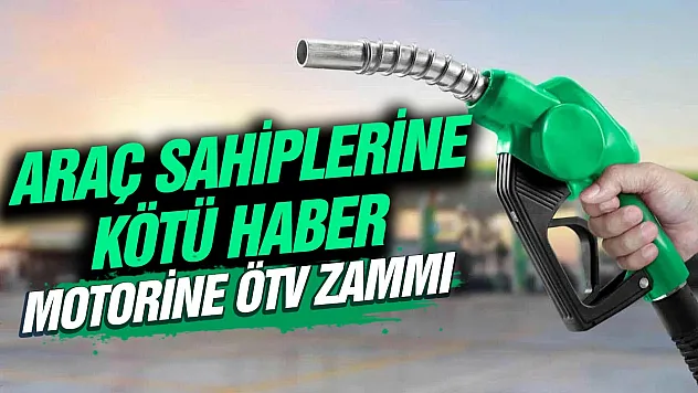 Motorine ÖTV zammı geldi