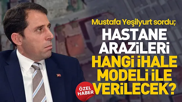Mustafa Yeşilyurt'tan özelleştirmeler için şeffaflık çağrısı