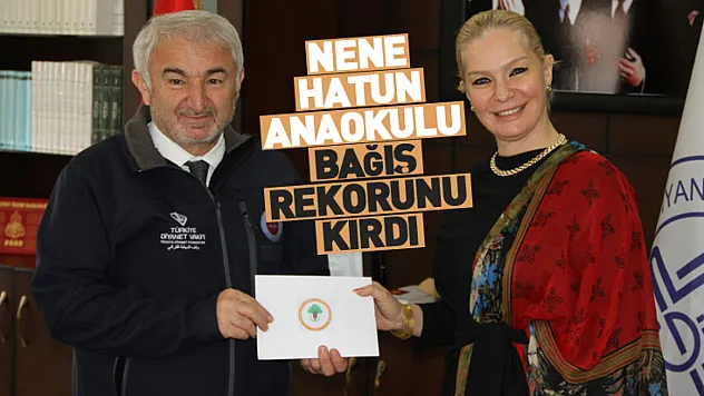 Nene Hatun Anaokulu bağış rekorunu kırdı