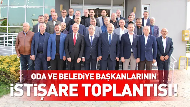 Oda başkanlarından istişare toplantısı!