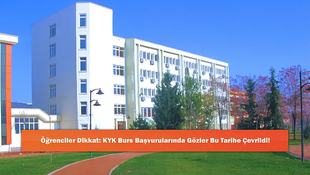 Öğrenciler Dikkat: KYK Burs Başvurularında Gözler Bu Tarihe Çevrildi!