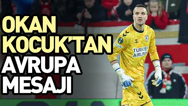 Okan Kocuk'tan Avrupa Mesajı