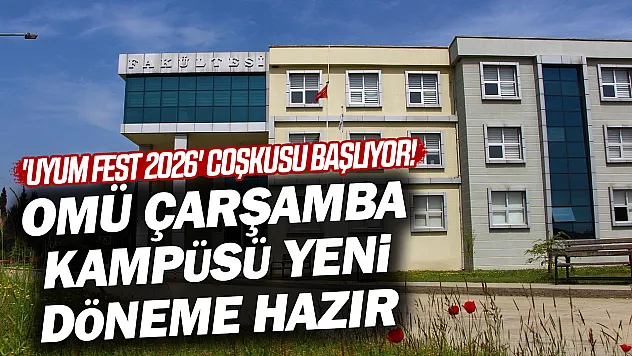 OMÜ Çarşamba Kampüsü'nde üniversiteliler için 'Uyum Fest' heyecanı başlıyor