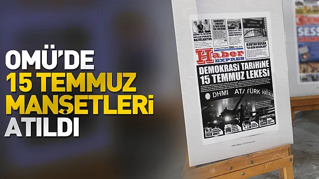 OMÜ'de '15 Temmuz Manşetleri Atölyesi' düzenlendi