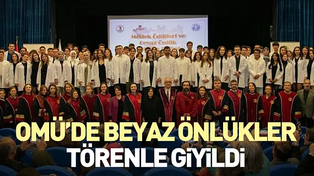 OMÜ'de beyaz önlükler törenle giyildi