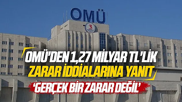 OMÜ'den Sayıştay raporundaki zarar ve şirket iddialarına yanıt
